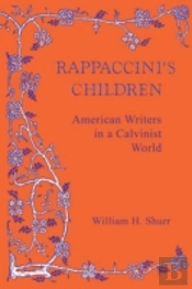 Rappaccini'S Children: American Writers In A Calvinist World