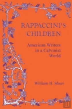Bertrand.pt - Rappaccini'S Children: American Writers In A Calvinist World