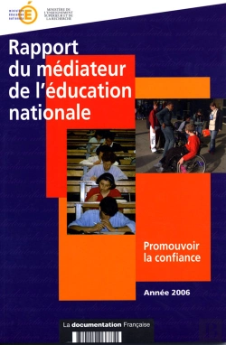 Bertrand.pt - Rapport Du Médiateur De L'Éducation Nationale ; Promouvoir La Confiance ; Année 2006
