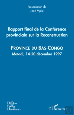 Bertrand.pt - Rapport Final De La Conférence Provinciale Sur La Reconstruction ; Province Du Bas-Congo ; Matadi, 14-20 Décembre 1997