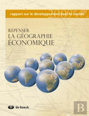 Rapport Mondial Sur Le Développement Dans Le Monde ; Repenser La Géographie Économique