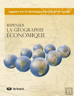 Bertrand.pt - Rapport Mondial Sur Le Développement Dans Le Monde ; Repenser La Géographie Économique