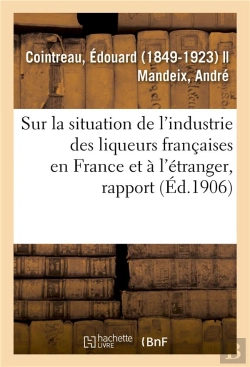 Bertrand.pt - Rapport Spécial Sur La Situation De L'Industrie Des Liqueurs Françaises En France Et À L'Étranger