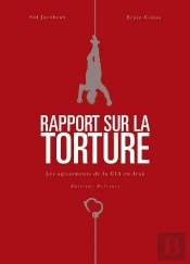 Rapport Sur La Torture ; Les Agissements De La Cia En Irak