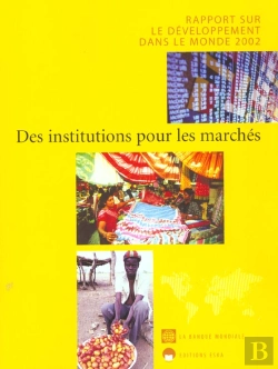 Bertrand.pt - Rapport Sur Le Developpement Dans Le Monde ; Des Institutions Pour Les Marches ; Edition 2002
