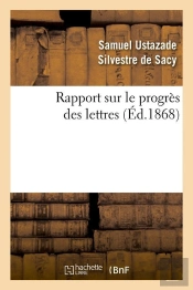 Rapport Sur Le Progres Des Lettres Edition 1868