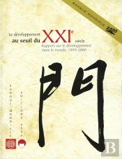 Rapport Sur Leveloppement Dans Le Monde ; Le Developpement Au Seuil Du Xxie Siecle