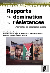 Rapports De Domination Et Résistances : Approches De Géographie Sociale