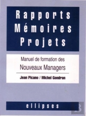 Rapports, Mémoires, Projets - Manuel De Formation Des Nouveaux Managers