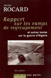Rapports Sur Les Camps De Regroupement Et Autres Textes Sur La Guerre D'Algérie