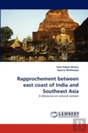 Rapprochement Between East Coast Of India And Southeast Asia