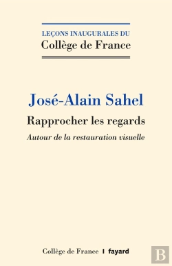 Bertrand.pt - Rapprocher Les Regards : Autour De La Restauration Visuelle