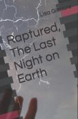 Raptured, The Last Night On Earth