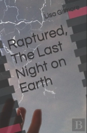 Raptured, The Last Night On Earth