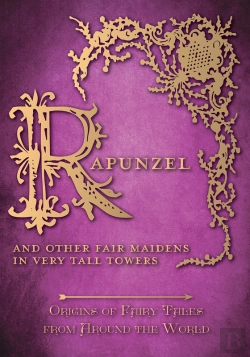 Bertrand.pt - Rapunzel - And Other Fair Maidens In Very Tall Towers (Origins Of Fairy Tales From Around The World)