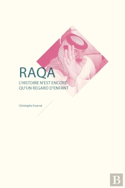 Bertrand.pt - Raqa, L'Histoire N'Est Encore Qu'Un Regard D'Enfant