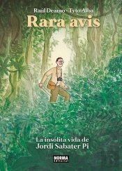 Rara Avis. La Insolita Vida De Jordi Sabate Pi