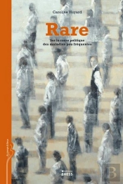 Rare ; Sur La Cause Politique Des Maladies Peu Fréquentes
