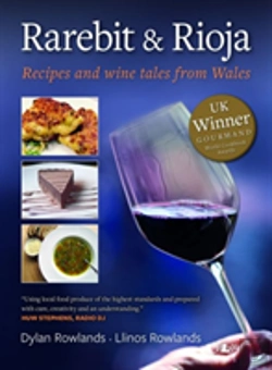 Bertrand.pt - Rarebit And Rioja - Recipes And Wine Tales From Wales