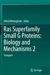 Ras Superfamily Small G Proteins: Biology And Mechanisms 2