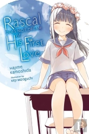 Rascal Does Not Dream Of His First Love (Light Novel)