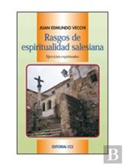 Rasgos De Espiritualidad Salesiana, Profundizacion De Algunos Temas Fundamentales