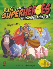 Rasi Y Otros Superhéroes Del Mundo Animal