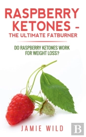 Raspberry Ketones - The Ultimate Fatburner