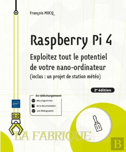 Bertrand.pt - Raspberry Pi 4 - Exploitez Tout Le Potentiel De Votre Nano-Ordinateur (Inclus Un Projet De Station M