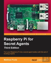 Raspberry Pi For Secret Agents