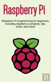 Raspberry Pi: Raspberry Pi Programming F