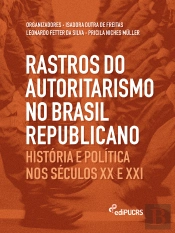 Rastros Do Autoritarismo No Brasil Republicano