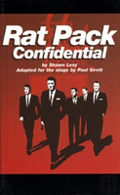 Rat Pack Confidentialadapted For The Stage By Paul Sirett