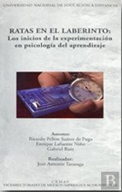 Ratas En El Laberinto: Los Inicios De La Experimentación En Psicolog¡A Del Aprendizaje