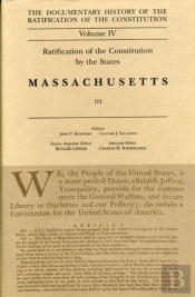 Ratification By The States Massachusetts Vol 1