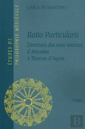 Ratio Particularis ; Doctrines Des Sens Internes D'Avicenne À Thomas D'Aquin