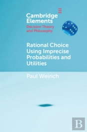 Rational Choice Using Imprecise Probabilities And Utilities