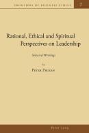 Rational, Ethical And Spiritual Perspectives On Leadership