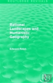Rational Landscapes And Humanistic Geography