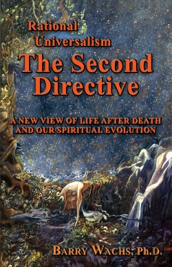 Bertrand.pt - Rational Universalism, The Second Directive: A New View Of Life After Death And Our Spiritual Evolution