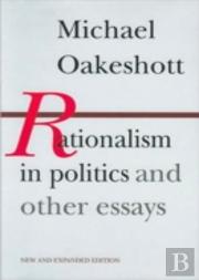 Rationalism In Politics & Other Essays