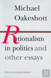 Rationalism In Politics & Other Essays