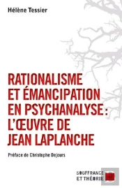 Rationalisme Et Émancipation En Psychanalyse : L'Oeuvre De Jean Laplanche