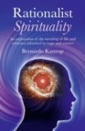 Rationalist Spirituality Â€“ An Exploration Of The Meaning Of Life And Existence Informed By Logic And Science