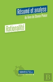 Rationalite (Resume Et Analyse Du Livre De Steven Pinker)