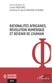 Rationalités Africaines, Révolution Numérique Et Devenir De L'Humain