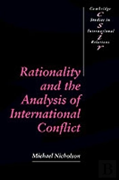Rationality And The Analysis Of International Conflict