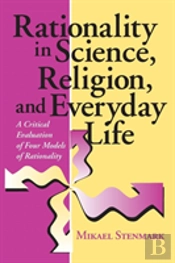 Rationality In Science, Religion, And Everyday Life
