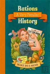Rations: A Very Peculiar History