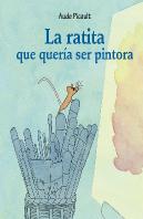 Ratita Que Queria Ser Pintora, La
